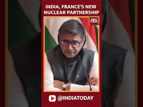 India, France Intend To Jointly Develop Advanced Nuclear Reactors | India Today