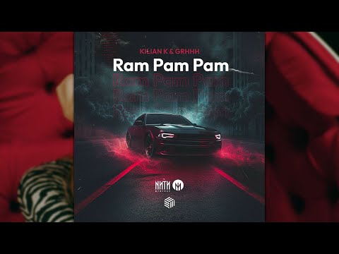 Kilian K, GRHHH - Ram Pam Pam