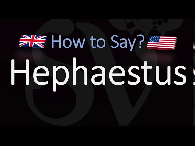 How to Pronounce Hephaestus