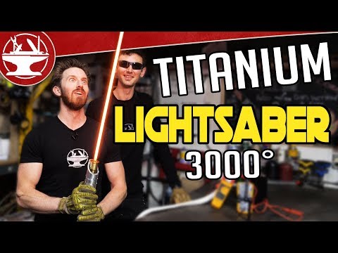 3000° TITANIUM LIGHTSABER BUILD! - UCjgpFI5dU-D1-kh9H1muoxQ