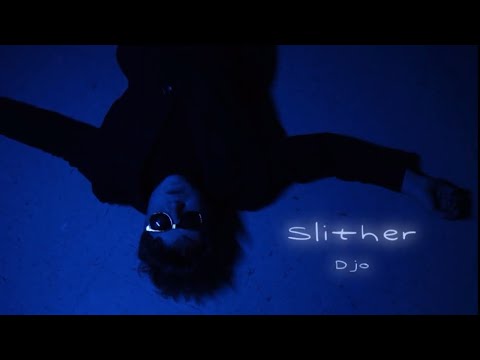 “Slither” - Djo: MV Project (REUPLOAD)
