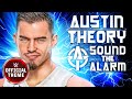 Austin Theory  Sound The Alarm (Entrance Theme)