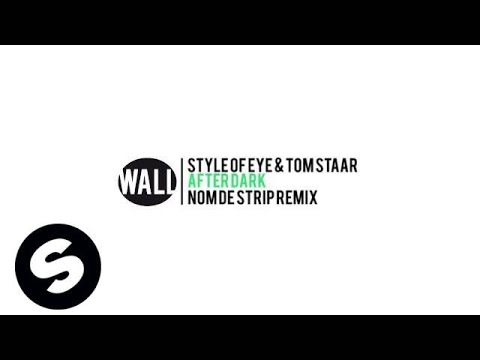 Style of Eye & Tom Staar - After Dark (Nom De Strip Remix) (OUT NOW) - UCpDJl2EmP7Oh90Vylx0dZtA