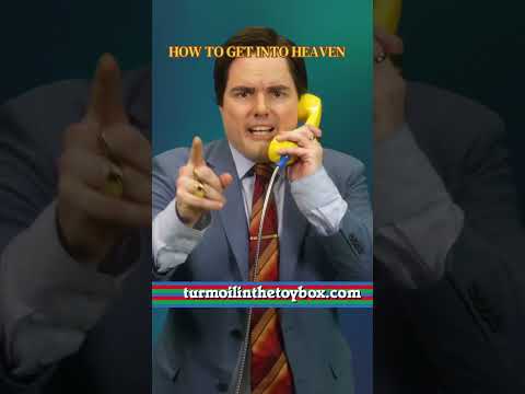 HOW TO GET INTO HEAVEN!