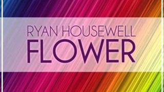 Ryan Housewell - Flower (Dirty Impact Dub Remix)