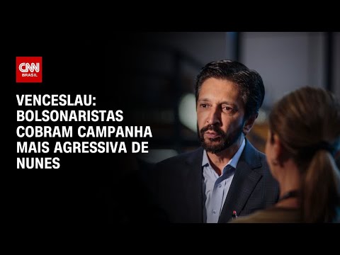 ​Venceslau: Bolsonaristas cobram campanha mais agressiva de Nunes | CNN 360º