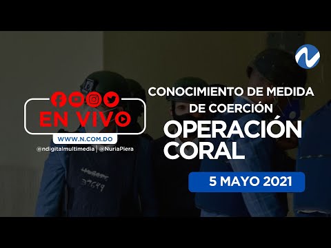 EN VIVO: Conocimiento medida de coerción a implicados Operación Coral