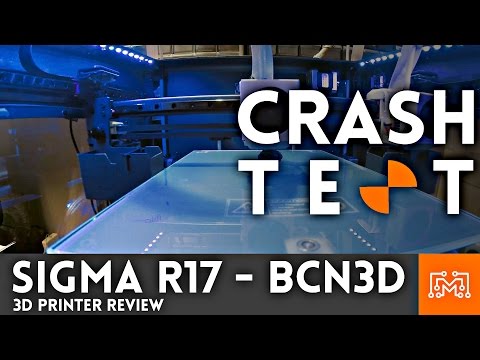 Sigma R17 (by BCN3D) 3d printer Review // Crash Test - UC6x7GwJxuoABSosgVXDYtTw