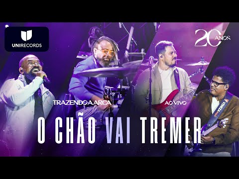 Trazendo a Arca - O Chão Vai Tremer [20 Anos Ao Vivo]