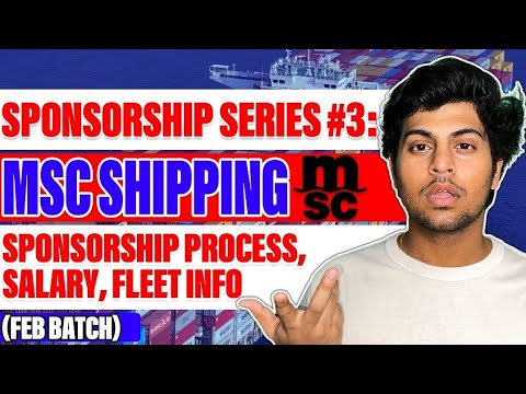 SPONSORSHIP SERIES #3: MSC SHIPPING – SPONSORSHIP PROCESS, SALARY, FLEET INFO (FEB BATCH)