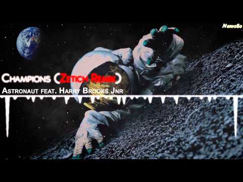 Astronaut feat. Harry Brooks Jnr - Champions (Zetich Remix)【Dubstep】 - UCYAlcxBuDE_b5RTgs6A2d_Q