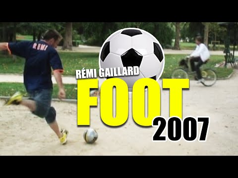 Foot 2007 (Rémi GAILLARD)