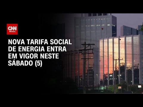 ​Tarifa Social de Energia começa a valer neste sábado; veja quem tem direito | AGORA CNN