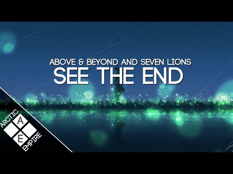 Above & Beyond and Seven Lions - See The End (feat. Opposite The Other ) - UCpEYMEafq3FsKCQXNliFY9A