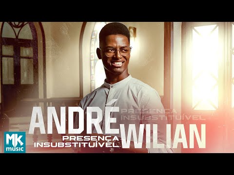 André Wilian - Presença Insubstituível (Clipe Oficial MK Music)