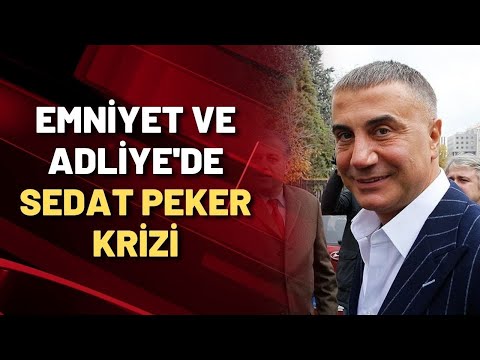 SEDAT PEKER EMNİYET VE ADLİYE ARASINDA KRİZE YOL AÇTI