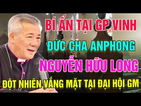 🛑Bí Ẩn Lớn Tại Giáo Phận Vinh: Đức Cha Anphong Hữu Long Đột Nhiên Vắng Mặt - Cả Giáo Hội Dậy Sóng!