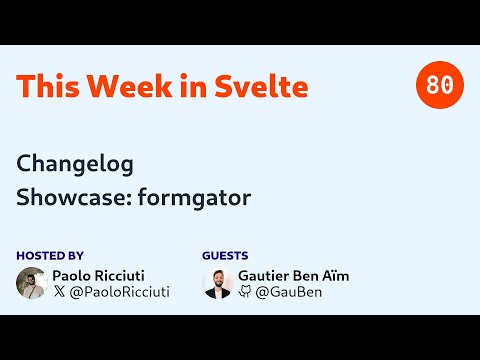 This Week in Svelte, Ep. 80 — Changelog, formgator