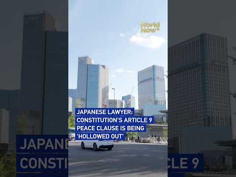 Japanese lawyer: Constitution's Article 9 peace clause is being 'hollowed out' #worldnow