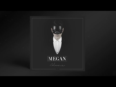 MEGAN - Alone - UCrrlsgSJfMn7TOsf2xLuOOQ