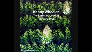 Kenny Wheeler - Live at the Barbican (1998 - Live Recording)