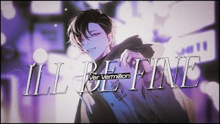 【MV】 I'll Be Fine (just hold my hand) - Ver Vermillion (Original Song)
