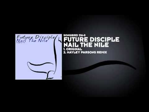 Future Disciple - Nail The Nile - UCvYuEpgW5JEUuAy4sNzdDFQ