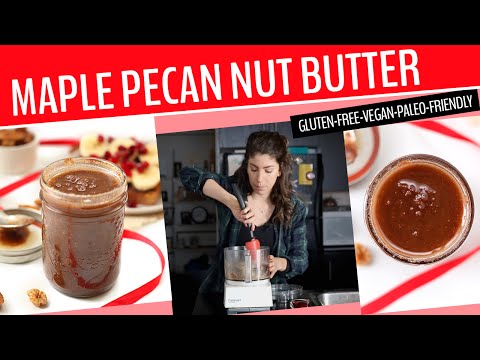 HOW TO MAKE PECAN BUTTER | Sweetened with Maple Syrup