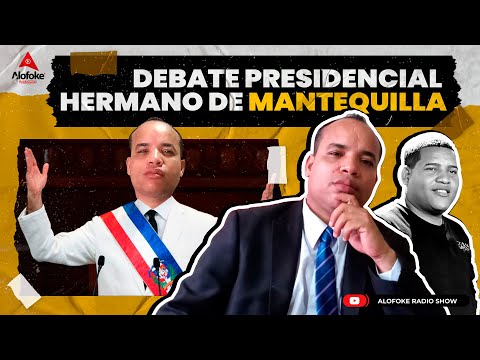 DEBATE PRESIDENCIAL CON EL HERMANO DE MANTEQUILLA 3.14 (MARCIANO TECH INVITADO ESPECIAL)