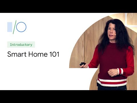 Smart Home 101: How to Develop for the Connected Home (Google I/O'19) - UC_x5XG1OV2P6uZZ5FSM9Ttw