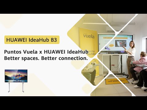 Puntos Vuela x HUAWEI IdeaHub - Better space. Better connection.