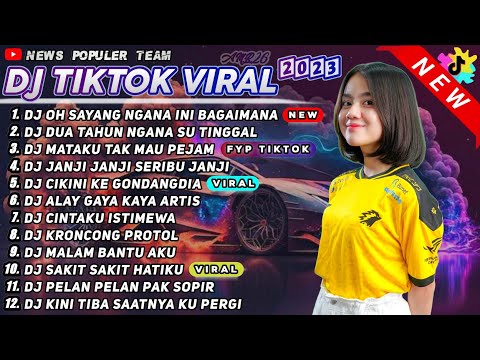 DJ TIKTOK TERBARU 2023 - DJ OH SAYANG NGANA INI BAGAIMANA VIRAL TIKTOK TERBARU 2023 YANG KALIAN CARI