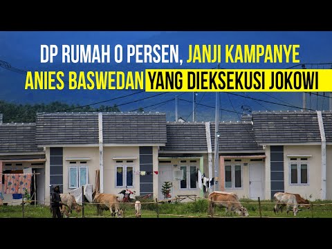 DP Rumah 0 Persen: Janji Manis Anies Baswedan yang Dieksekusi Jokowi