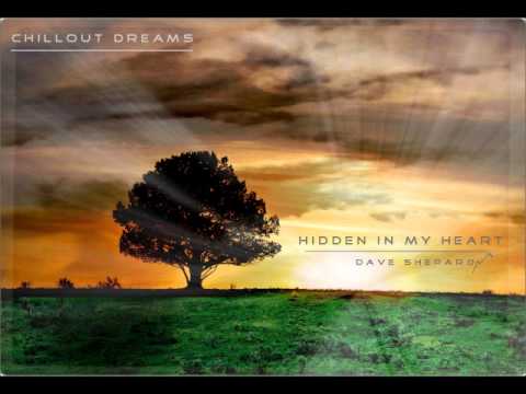 Dave Shepard-Hidden In My Heart(chillout dreams mix) - UC9x0mGSQ8PBABq-78vsJ8aA