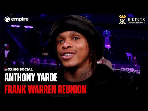 Anthony Yarde REVEALS ALL On Frank Warren Reunion