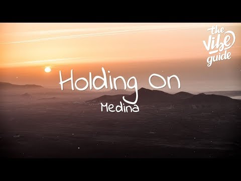 Medina - Holding On (Lyrics) - UCxH0sQJKG6Aq9-vFIPnDZ2A