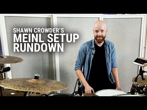 Meinl Cymbals - Shawn Crowder's Setup Rundown