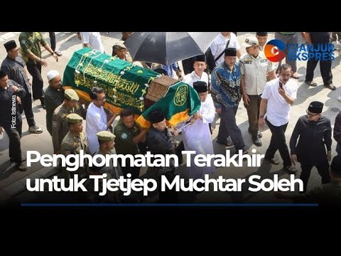 Penghormatan Terakhir untuk Tjetjep Muchtar Soleh