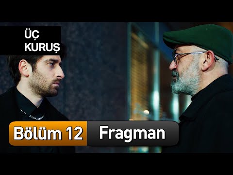 Üç Kuruş 12. Bölüm Fragman