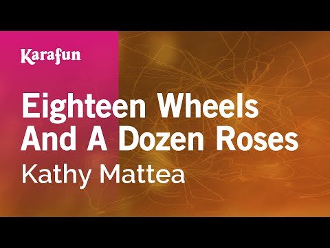 Karaoke Eighteen Wheels And A Dozen Roses - Kathy Mattea * - UCbqcG1rdt9LMwOJN4PyGTKg