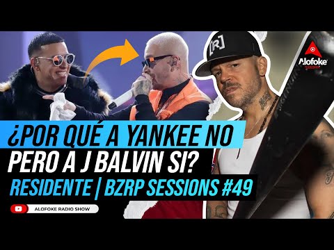 ¿PORQUE A DADDY YANKEE NO PERO A J BALVIN SI? RESIDENTE || BZRP Music Sessions #49