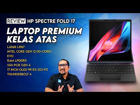 Laptop Layar Lipat Untuk Kerja yg Unik: Review HP Spectre  Fold 17-cs0005TU