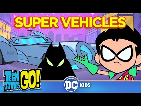 Teen Titans Go! | Super Vehicles | DC Kids - UCyu8StPfZWapR6rfW_JgqcA