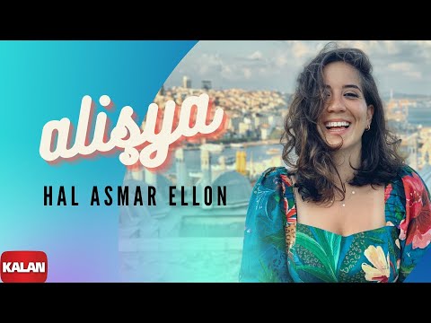 Alişya - Hal Asmar Ellon I Single © 2022 Kalan Müzik