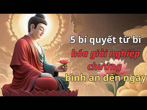 Phật Dạy: 5 Bí Quyết Buông Xả Khổ Đau Để Bình An Sức Khỏe Và Phước Báu Tăng Gấp Bội