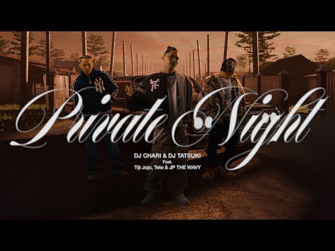 DJ CHARI & DJ TATSUKI - Private Night feat.Tiji Jojo, Tete & JP THE WAVY (360 Reality Audio ver.)