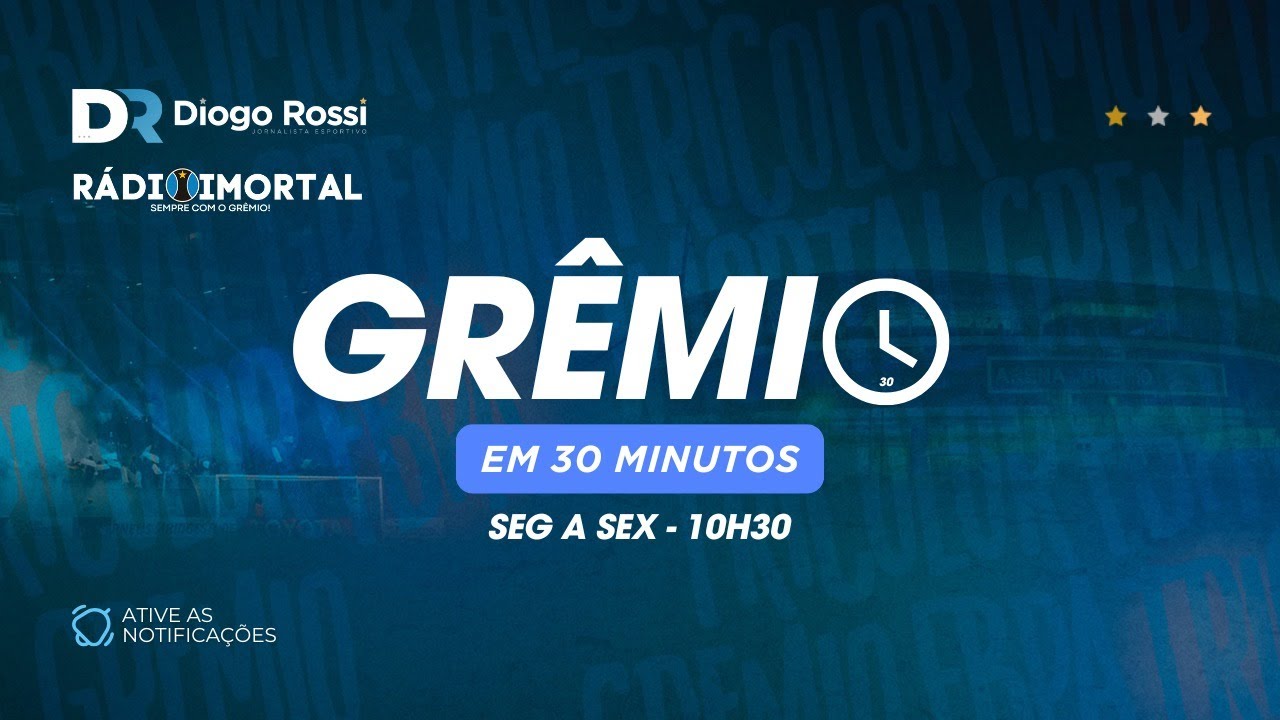 GRÊMIO EM 30 MINUTOS - DE SEGUNDA A SEXTA ÀS 10H30 COM DIOGO ROSSI, LUCAS PILAR E NICOLY OWICKI. 
________________________________________________________ 
ENVIE SUA MENSAGEM PELO PIX
https://livepix.gg/diogorossireporter
• INSCREVA-SE NOS CANAIS: ‪@DiogoRossiReporter e @rdimortal 
• DEIXA O LIKE NA LIVE!
________________________________________________________
APOIADOR:
KTO - https://www.kto.bet.br/
TE REGISTRA NA KTO / SITE PARA MAIORES DE 18 ANOS.
"A Autopeças OK é líder no Vale do Paranhana e referência em distribuição de autopeças no estado do Rio Grande do Sul. Com unidades localizadas em Taquara, Osório e Novo Hamburgo, atendem desde pequenos negócios até grandes empresas.
A melhor opção em variedade de marcas e produtos automotivos, entrega, garantia e atendimento. 
Redes socias: @autopecasok
Telefone: 51 3541 0600