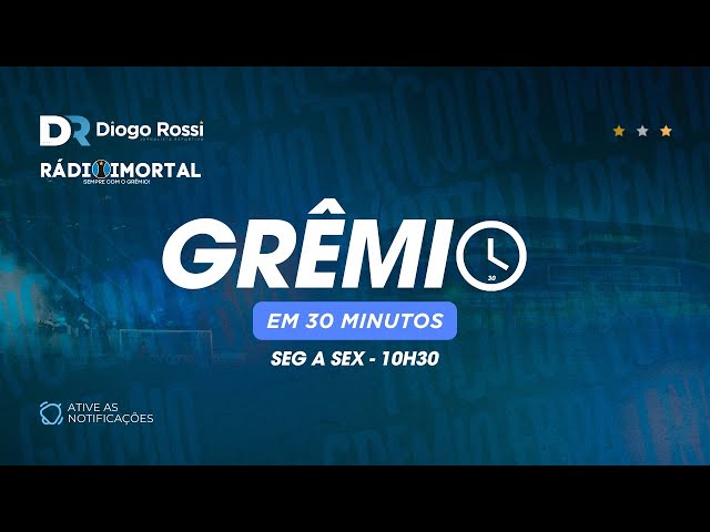 GRÊMIO EM 30 MINUTOS - DE SEGUNDA A SEXTA ÀS 10H30 COM DIOGO ROSSI, LUCAS PILAR E NICOLY OWICKI. 
________________________________________________________ 
ENVIE SUA MENSAGEM PELO PIX
https://livepix.gg/diogorossireporter
• INSCREVA-SE NOS CANAIS: ‪@DiogoRossiReporter e @rdimortal 
• DEIXA O LIKE NA LIVE!
________________________________________________________
APOIADOR:
KTO - https://www.kto.bet.br/
TE REGISTRA NA KTO / SITE PARA MAIORES DE 18 ANOS.
"A Autopeças OK é líder no Vale do Paranhana e referência em distribuição de autopeças no estado do Rio Grande do Sul. Com unidades localizadas em Taquara, Osório e Novo Hamburgo, atendem desde pequenos negócios até grandes empresas.
A melhor opção em variedade de marcas e produtos automotivos, entrega, garantia e atendimento. 
Redes socias: @autopecasok
Telefone: 51 3541 0600
