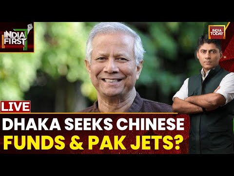 India First With Gaurav Sawant LIVE: Bangladesh Likely To Seek Chinese Funds And Pakistan Jets LIVE