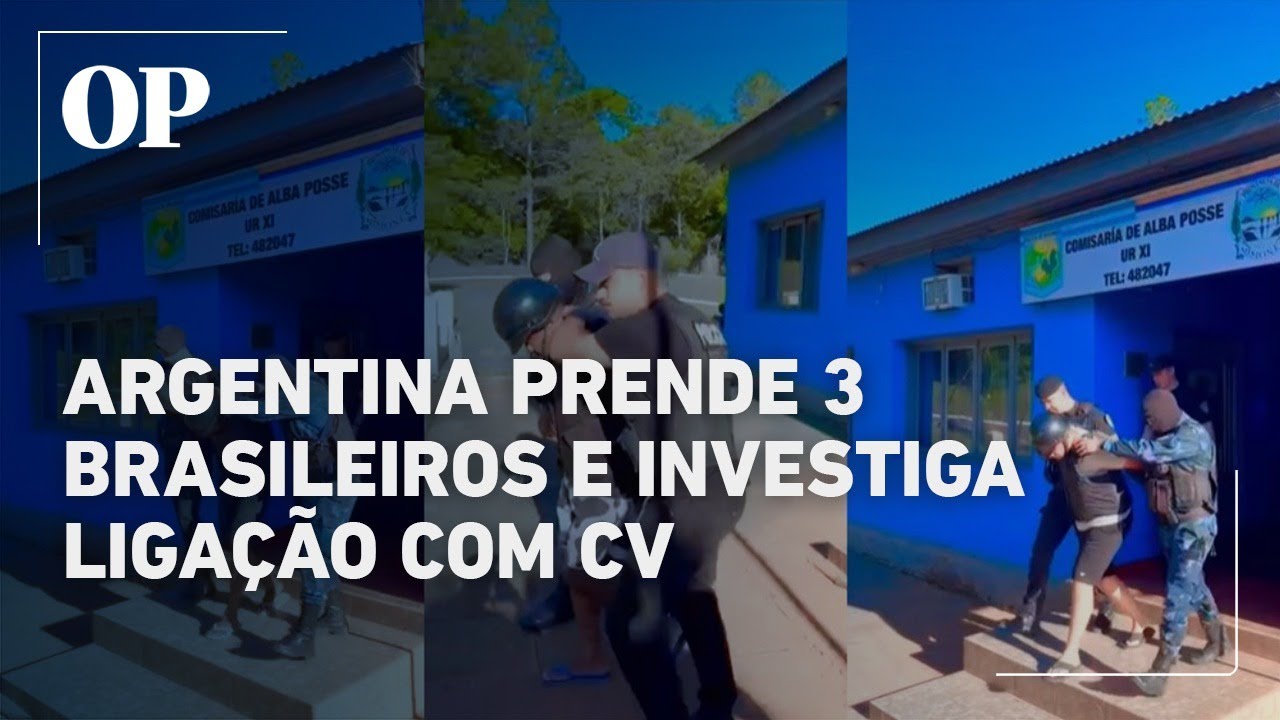Argentina prende 3 brasileiros e investiga ligação com o Comando Vermelho